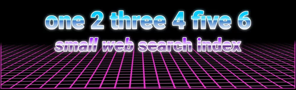 One 2 three 4 five 6, small web search index.